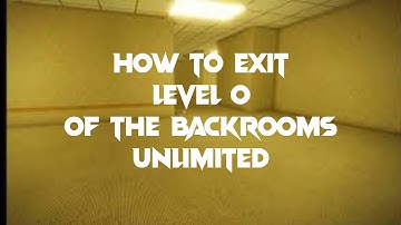 How To Exit Level 0 Of The Backrooms Unlimited (Roblox)