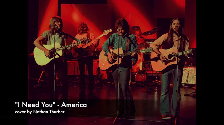 I Need You  - America (cover by Nathan Thurber)