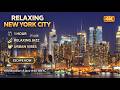 New York City 4K — Sunny Streets &amp; Urban Life | 1 Hour Relaxing Jazz Music