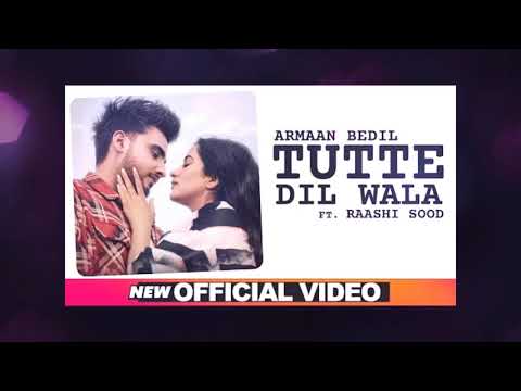 Armaan Bedil | Tutte Dil Wala(Official Video) | Ft Raashi Sood| Sara Gurpal| Latest Punjabi Song2020