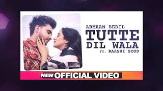 Armaan Bedil | Tutte Dil Wala(Official Video) | Ft Raashi Sood| Sara Gurpal| Latest Punjabi Song2020