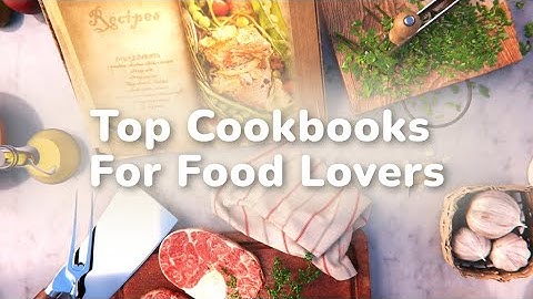 Top 5 Cookbooks for Food Lovers