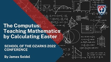 The Computus: Teaching Mathematics by Calculating Easter | James Seidel | SofO Conference 2022
