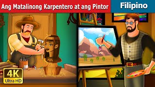 Ang Matalinong Karpentero at ang Pintor | The Carpenter and Painter Story | @FilipinoFairyTales