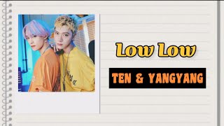 TEN & YANGYANG (WayV) “Low Low” Lyrics