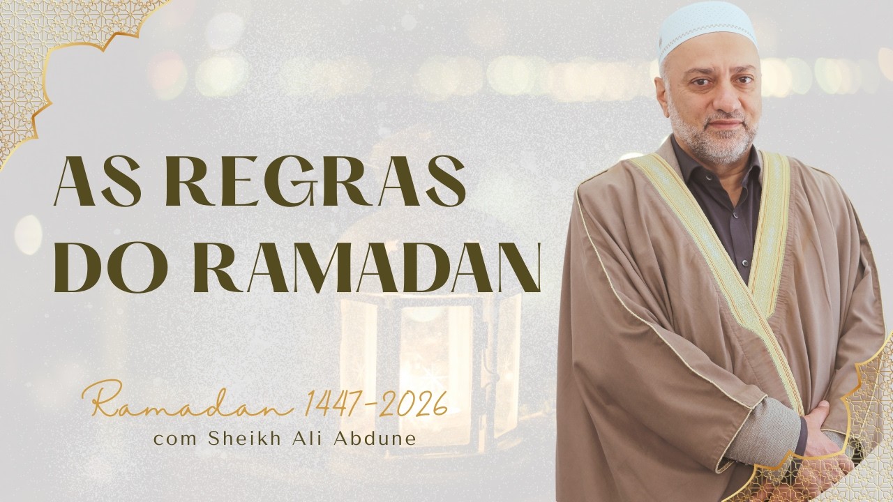 Ramadan 2026/1447 | As regras do Ramadan | Sheikh Ali Abdune