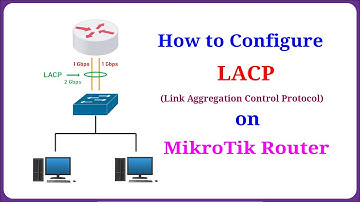 MikroTik - Configure LACP (Link Aggregation Control Protocol) on MikroTik