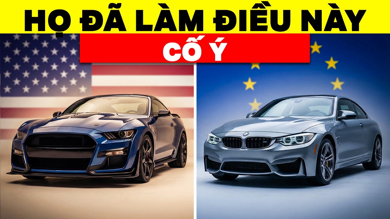 Tại Sao Ô TÔ CHÂU ÂU Và MỸ Lại KHÁC BIỆT Đến THẾ ?