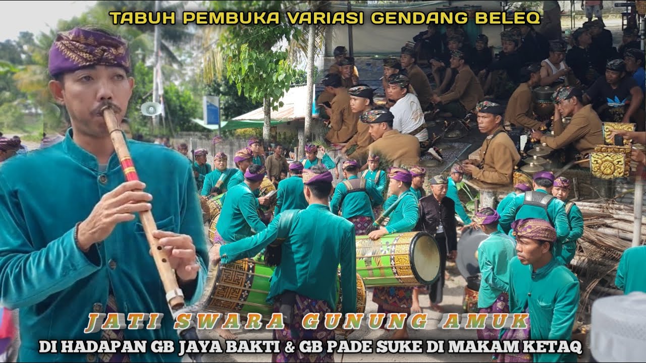 TABUH PEMBUKA VARIASI GB JATI SWARA GUNUNG AMUK DI HADAPAN GB JAYA BAKTI & GB PADE SUKE DIMAKAMKETAQ