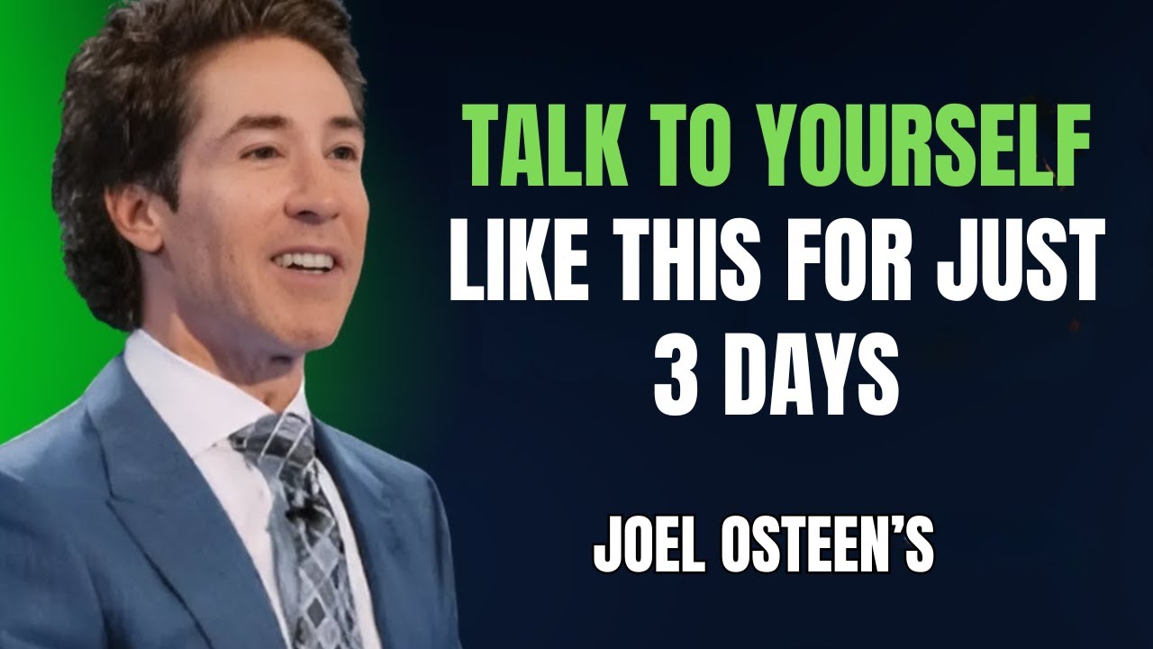 Talk to Yourself Like This for Just 3 Days | Joel Osteen Motivation