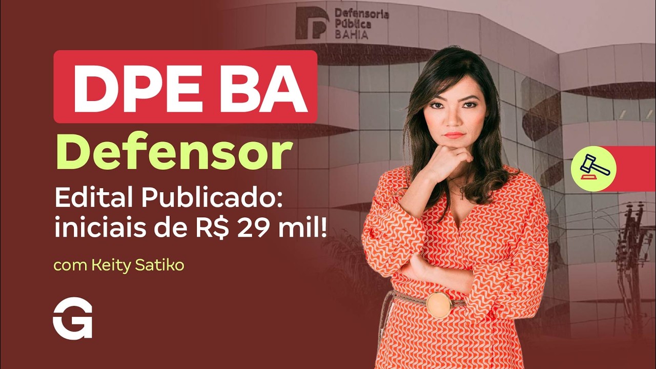 Concurso DPE BA Defensor | Edital Publicado: iniciais de R$ 29 mil!