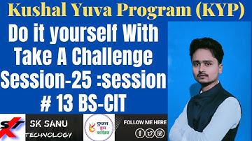Do it Yourself Session 25 With Take A Challenge // BS-CIT Session-13 || Kushal Yuva program (KYP)