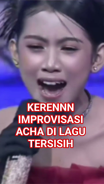 KERENNN IMPROVISASI ACHA DI LAGU TERSISIH #trending #trendingshorts #fyp #viral #viralvideo #fypage