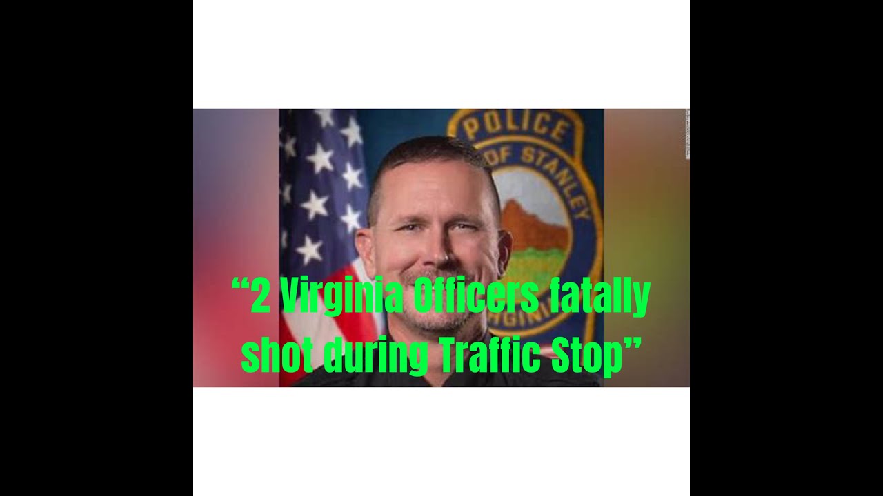 “Tragedy in Virginia: 2 Police Officers Fatally Shot During Traffic ...