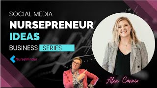 Nurse Entrepreneurs and Social Media with Alex Carnio