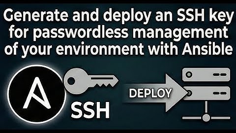 Generate and deploy an SSH key for passwordless management of your environment with Ansible