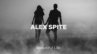 Alex Spite - Beautiful Life