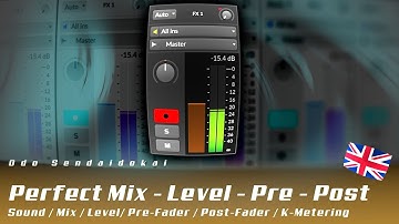 Perfect Mix - Volume Level / Gain Staging / Pre-Fader / Post-Fader / K-Metering | english