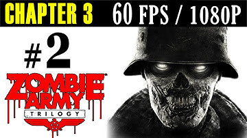 Zombie Army Trilogy Walkthrough - Part 2 Chapter 3 Gameplay Lets Play PC / PS4 / XONE 1080p 60 FPS
