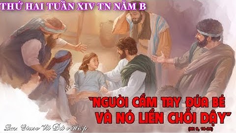 Suy niệm lời Chúa thứ hai tuần 14 QN B