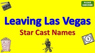 Leaving Las Vegas Star Cast, Actor, Actress and Director Name