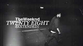 The Weeknd - Twenty Eight (Extended)