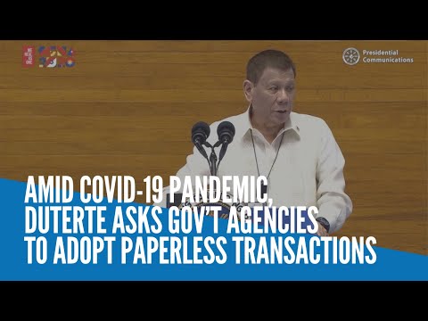 Amid COVID-19 pandemic, Duterte asks gov’t agencies to adopt paperless transactions