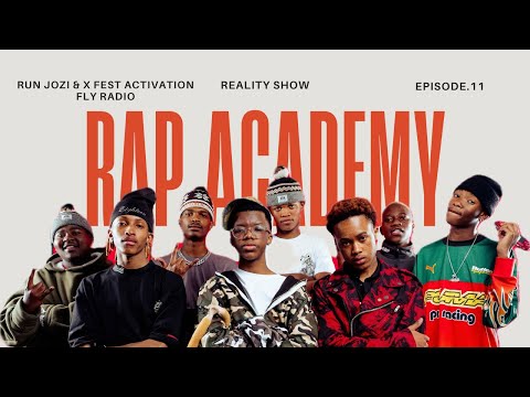[4K] Rap Academy Reality Show EP11-Run Jozi, X Fest Activation & Fly Radio