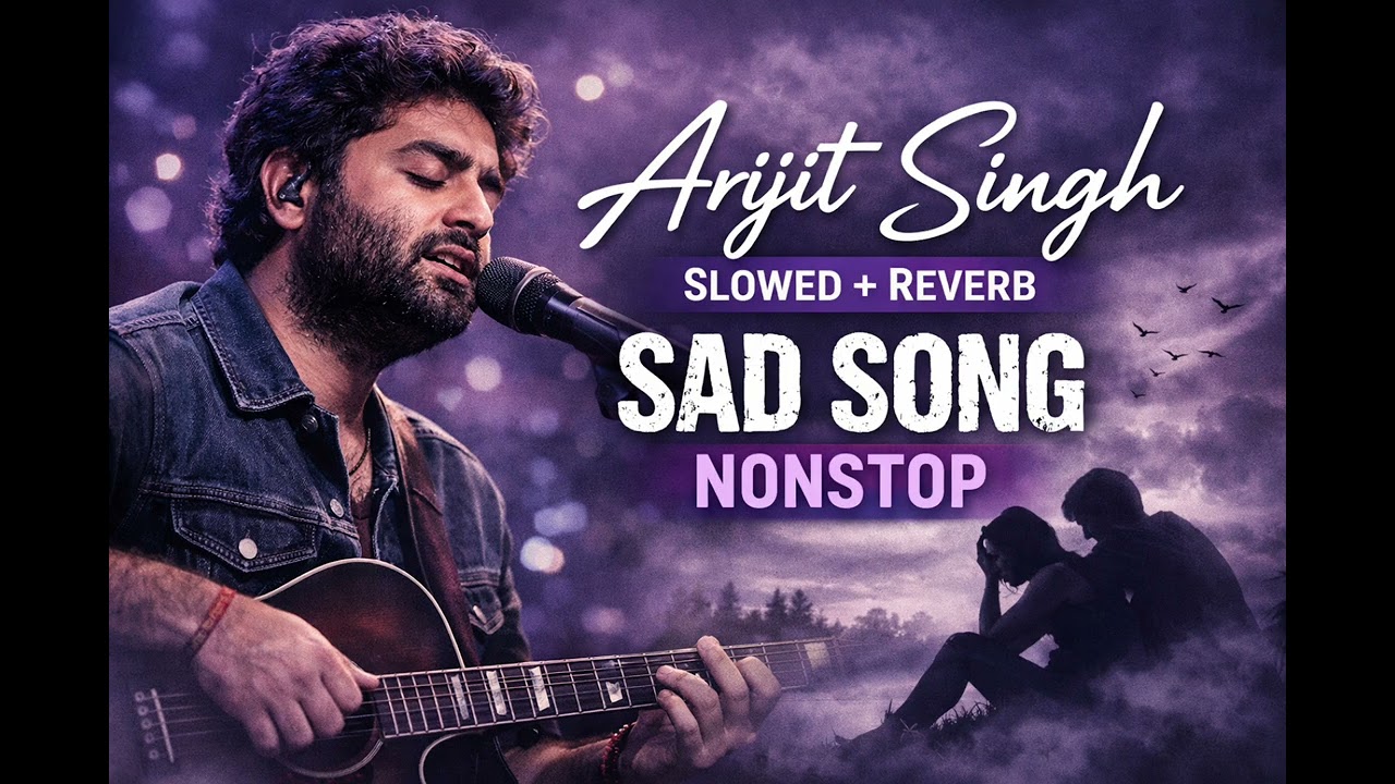 Non-stop #slowedreverb sad song #arijit singh #1million target 🎯