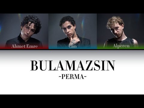 PERMA - BULAMAZSIN Lyrics (Color Coded Lyrics)