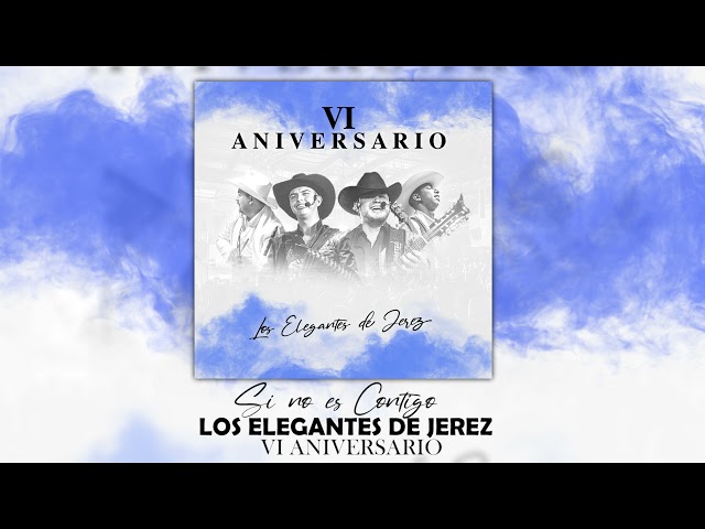 Los Elegantes de Jerez - Si No Es Contigo