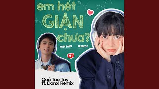 Em Hết Giận Chưa (Quả Táo Tây Ft Danxi Remix)