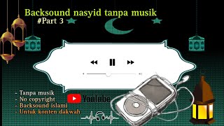 Backsound nasyid tanpa musik (no copyright)#part3 #nasyid #nasheed #backsound #backgroundmusic