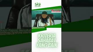 Kriteria Sahabat Yang Baik - Ustadz Dr Syafiq Riza Basalamah MA