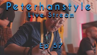 Peterhanstyle Live stream ep.57