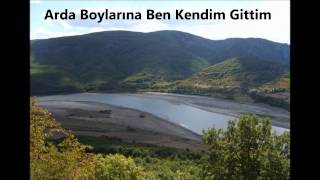 Arda Boylarına Ben Kendim Gittim - Buket Grubu