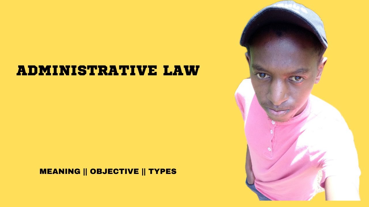 ADMINISTRATIVE LAW CONCEPT || OBJECTIVES OF ADMINISTRATIVE LAW || TYPES OFADMINISTRATIVE LAW