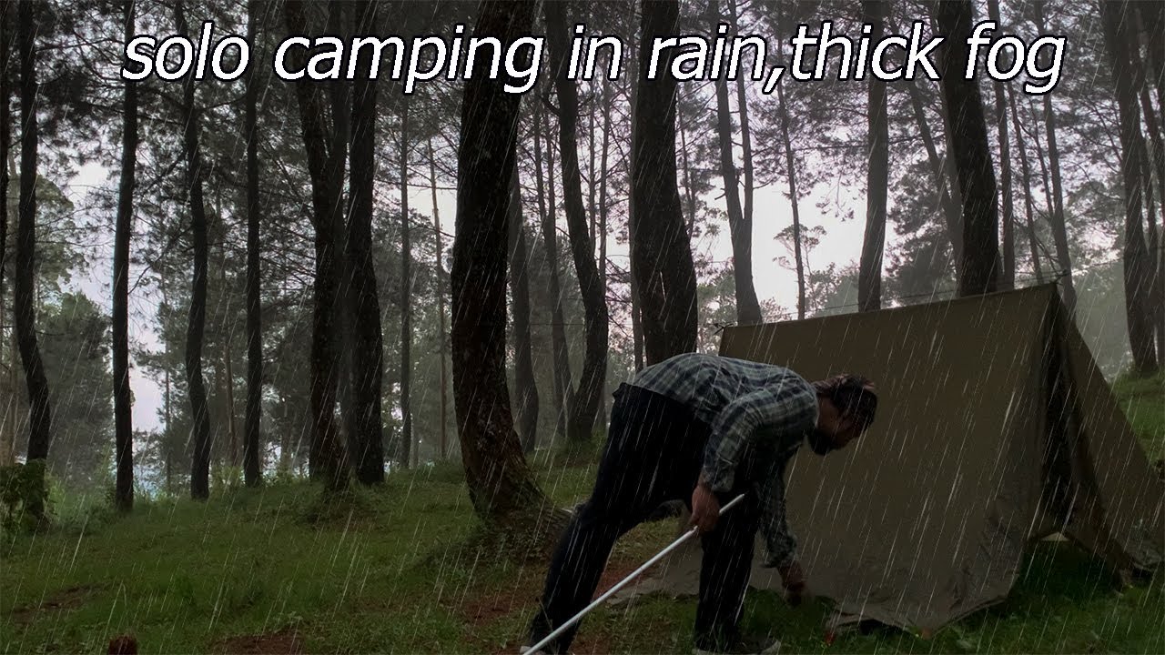 SOLO CAMPING IN HEAVY RAIN - RELAXING RAIN CAMPING AND THICK FOG IN ...