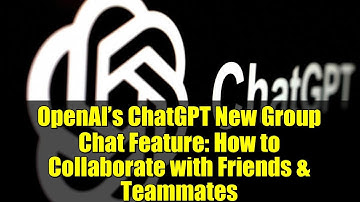 OpenAI’s ChatGPT New Group Chat Feature: How to Collaborate with Friends & Teammates
