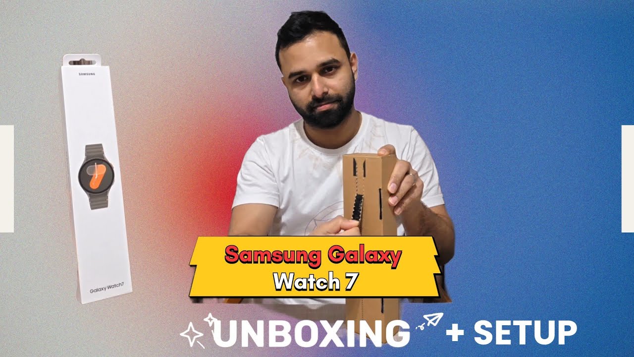 Samsung Galaxy Watch 7 | Unboxing | Step by Step initial setup | 40mm ...