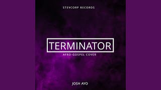 Terminator (Freestyle) - Josh AYO
