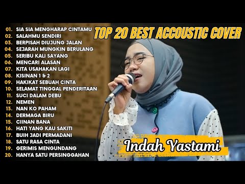 Indah Yastami Top 20 Best Akustik Terpopuler | Sia Sia Mengharap Cintamu | Indah Yastami Full Album