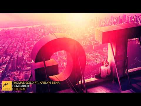 Thomas Gold ft Kaelyn Behr - Remember (Official)