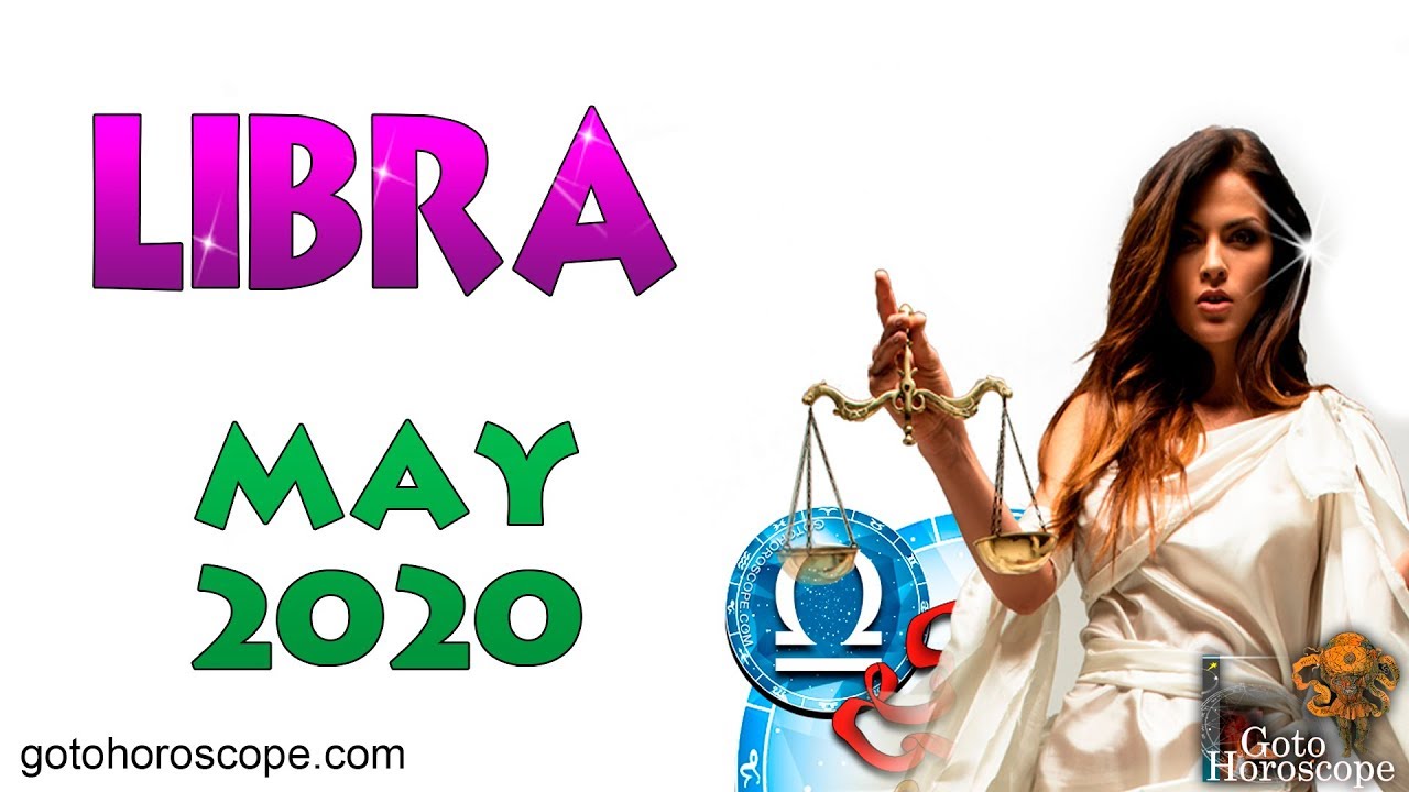 LIBRA May 2020 Horoscope ♎ GoToHoroscope