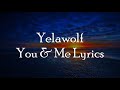 Yelawolf - You & Me Lyrics