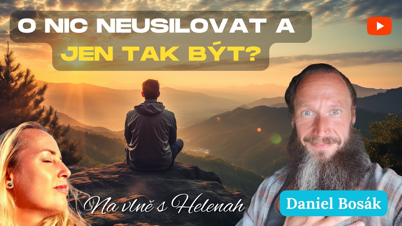 Daniel Bosák - O nic neusilovat a jen tak být?