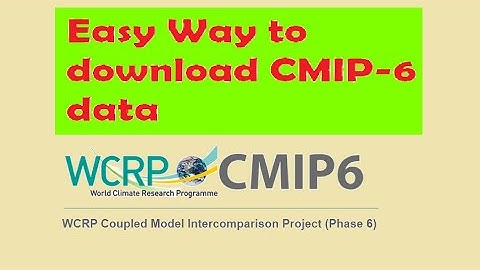 Easy Way tp downloads CMIP-6 from WCRP-CMIP-6
