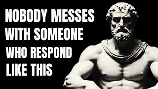 5 Smart Responses That Will Silence Anyone - Stoic Mindset