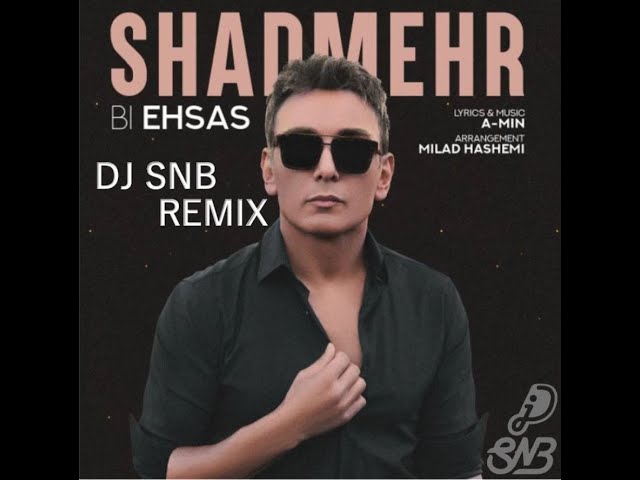 shadmehr aghili-bi ehsas(DJ SNB Remix)