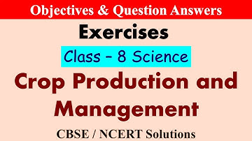 Crop Production and Management | NCERT Class 8 | science chapter 1 | questions and answers |